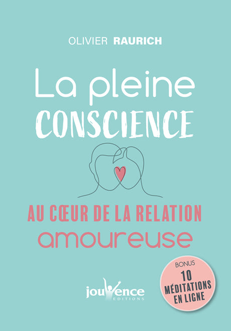 LIVRE LA PLEINE CONSCIENCE AU COEUR DE LA RELATION AMOUREUSE